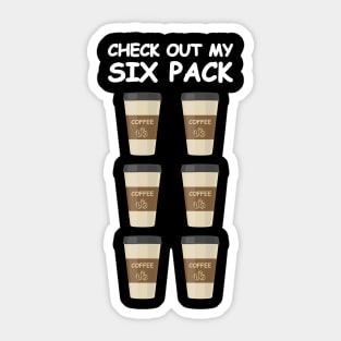Check Out My Six Pack - Funny Coffee Version Sticker